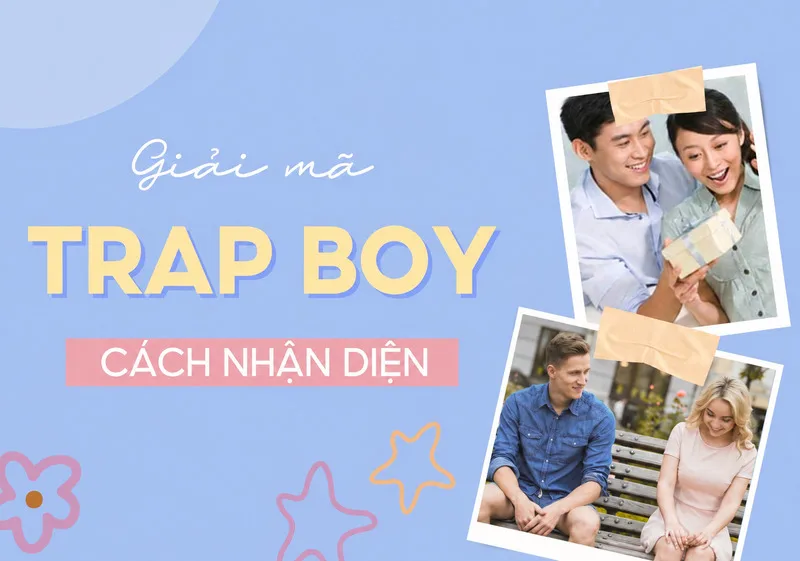 Trap Boy thường được hiểu là kiểu con trai biết tạo cảm xúc nhưng thiếu sự rõ ràng và cam kết trong tình cảm.
