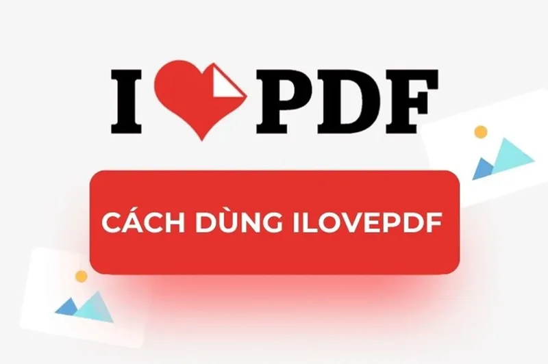 Xuất nhập và chuyển đổi dữ liệu nhanh chóng từ đám mây với nền tảng Ilovepdf.